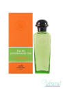 Hermes Eau de Pamplemousse Rose EDC 100ml for Men and Women Without Package Products without package