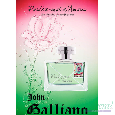 John Galliano Parlez-Moi d’Amour Eau Fraiche EDT 80ml pentru Femei Women's Fragrance